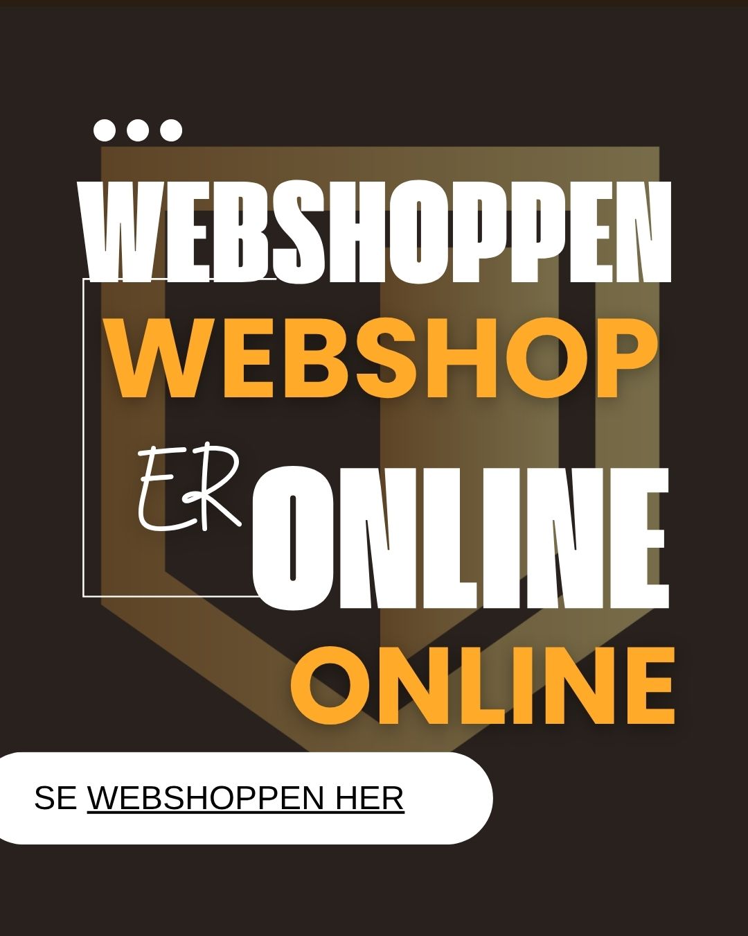 Webshoppen er online